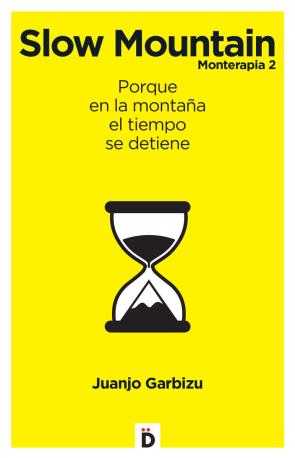 Libro Monterapia 2: slow mountain: porque en la montaÑa el tiempo se detiene (2016)