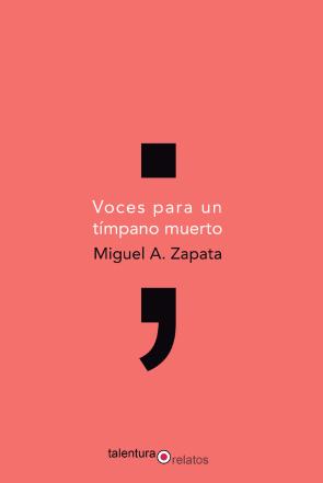 Libro Voces para un timpano muerto (2016)