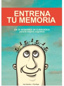 Libro Entrena tu memoria: en 30 sesiones de ejercicios para la mejora cognitiva (2016)