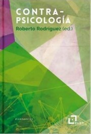 Portada de Contrapsicologia: de las luchas antipsiquiatricas a la psicologizacion de la cultura