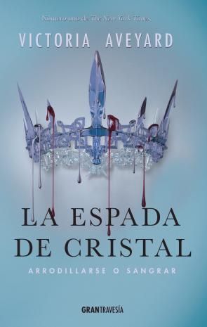 Libro La espada de cristal: arrodillarse o sangrar (la reina roja) (2016)