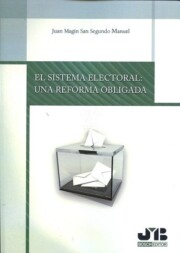 Portada de El sistema electoral: una reforma obligada