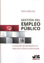 Portada de Gestion del empleo publico: la evaluacion del desempeÑo en la mejora de la eficiencia administrativa