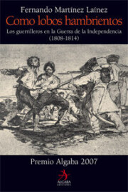 Libro (pe) como lobos hambrientos: los guerrilleros en la guerra de la independencia (1808-1814) (2007)