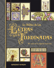 Libro La biblia de las letras iluminadas: un tesoro de la caligrafia de corativa (2007)