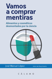 Portada de Vamos a comprar mentiras: alimentos y cosmeticos desmontados por la ciencia