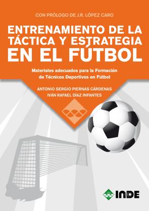 Libro Entrenamiento de la tactica y estrategia en el futbol: materiales adecuados para la formacion de tecnicos deportivos en el futbol (2016)