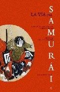 Libro La via del samurai (incluye: libro de los cinco anillos; hagakure ) (2007)