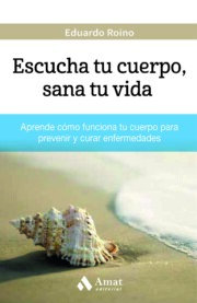 Portada de Escucha tu cuerpo, sana tu vida