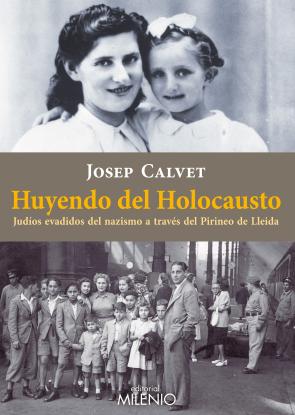 Libro Huyendo del holocausto: judios evadidos del nazismo a traves del pirineo de lleida (2015)