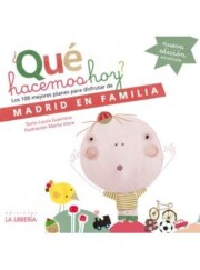 Portada de Que hacemos hoy: los 100 mejores planes con niÑos en madrid