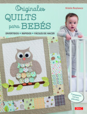 Portada de Originales quilts para bebes: divertidos, rapidos, faciles de hacer