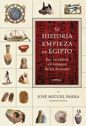Libro La historia empieza en egipto: eso ya existia en los tiempos de l os faraones (2011)