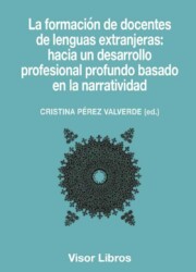 Portada de La formacion de docentes de lenguas extranjeras: hacia un desarro llo profesional profundo basado en la narratividad