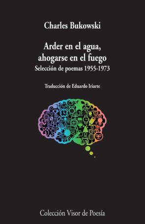 Arder en el agua, ahogarse en el fuego: seleccion de poemas 1955- 1973 (2015)