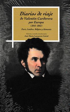 Diarios de viaje de valentin cardedera por europa (1841-1861): paris, londres, belgica y alemania (2016)