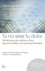 Portada de Tu no eres tu dolor: mindfulness para aliviar el dolor, reducir el estres y recuperar el bienestar