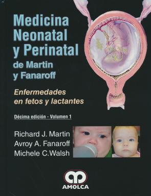 Medicina neonatal y perinatal de martin y fanaroff: enfermedades en fetos y lactantes (2 vols.) (10ª ed.) (2016)