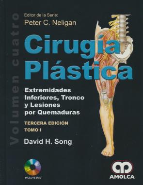 Libro Cirugia plastica. extremidades inferiores, tronco y lesiones por quemaduras. volumen 4. 2 vols. + dvd (2016)