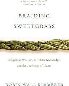 Libro Braiding Sweetgrass: Indigenous Wisdom, Scientific Knowledge And The Teachings Of Plants