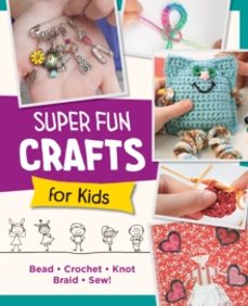 Libro Super Fun Crafts For Kids