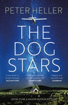 Libro The Dog Stars: The Hope-filled Story Of A World Changed By Global Catastrophe