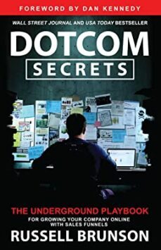 Libro Dotcom Secrets: The Underground Playbook For Growing Your Company Online With Sales Funnels