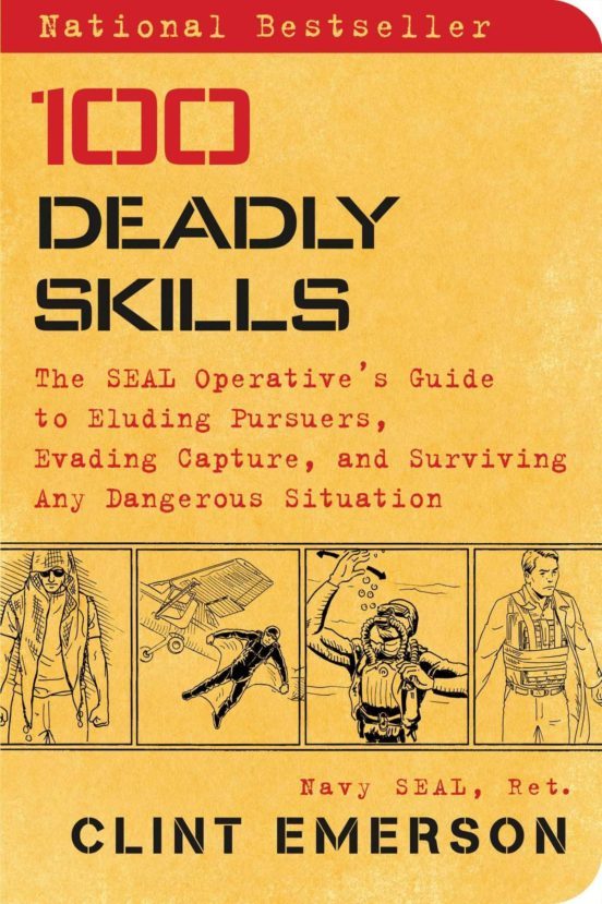 Libro 100 Deadly Skills: The Seal Operative S Guide To Eluding Pursuers , Evading Capture, And Surviving Any Dangerous Situation