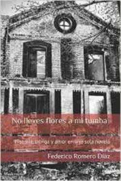 Libro No Lleves Flores A Mi Tumba