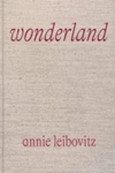 Libro Annie Leibovitz: Wonderland
