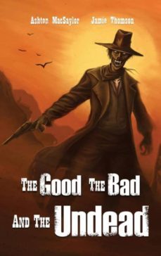 Libro The Good The Bad And The Undead