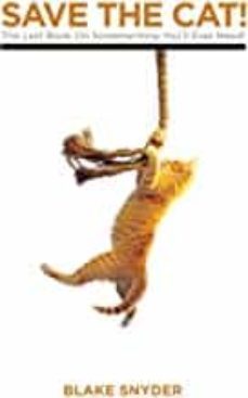 Libro Save The Cat!: The Last Book On Screenwriting You Ll Ever Need