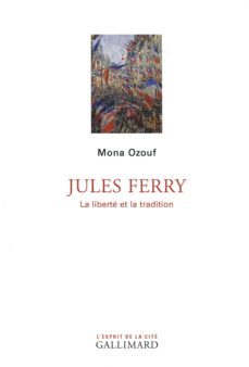 Libro Jules Ferry: La Liberté Et La Tradition 
