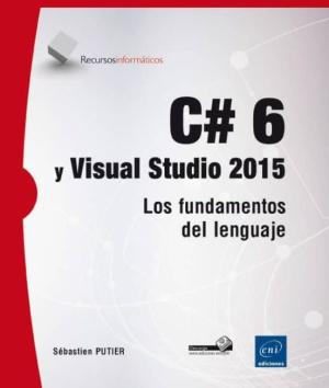 Libro C# 6 Y Visual Studio 2015: Los Fundamentos Del Lenguaje
