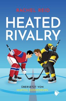 Libro Heated Rivalry: Die Heißeste Rivalität Der Liga Ist Nicht Das, Was Du Erwartest