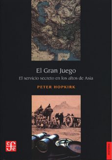 Libro El Gran Juego. El Servicio Secreto En Los Altos De Asia