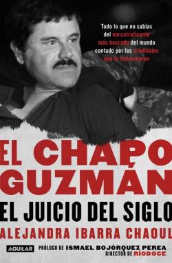 Libro El Chapo Guzmán: El Juicio Del Siglo