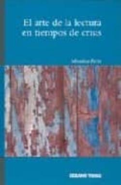 Libro El Arte De La Lectura En Tiempos De Crisis