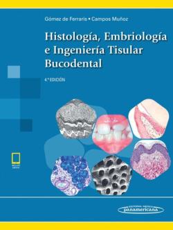 Libro Histologia, Embriologia E Ingenieria Tisular Bucodental (Incluye Version Digital) (4ª Ed.)