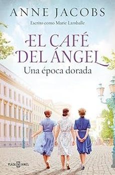Libro El Café Del ángel. Una época Dorada (café Del ángel 5)