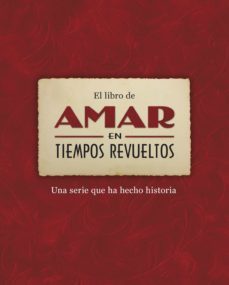 Libro El Libro De Amar En Tiempos Revueltos