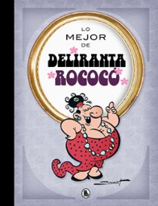 Libro Lo Mejor De Deliranta Rococó (lo Mejor De…)