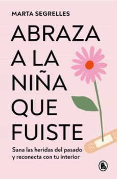 Libro Abraza A La Niña Que Fuiste