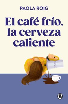 Libro El Café Frío, La Cerveza Caliente