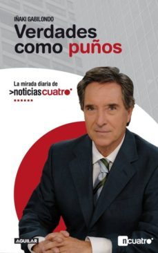 Libro Verdades Como Puños: La Mirada Diaria De Noticias Cuatro