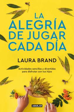 Libro La Alegria De Jugar Cada Dia