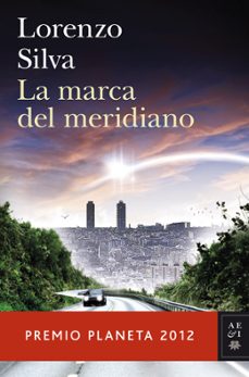 Libro La Marca Del Meridiano (serie Bevilacqua & Chamorro 6) (premio Planeta 2012)