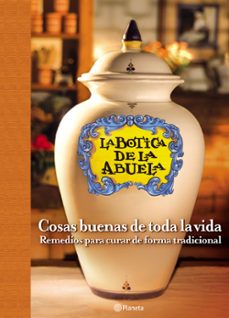 Libro La Botica De La Abuela. Cosas Buenas De Toda La Vida