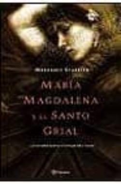 Libro Maria Magdalena Y El Santo Grial: La Verdad Sobre El Linaje De Cr Isto