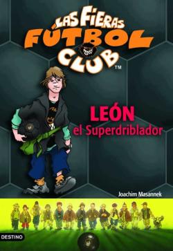 Libro Las Fieras  Futbol Club 1 : Leon El Superdriblador